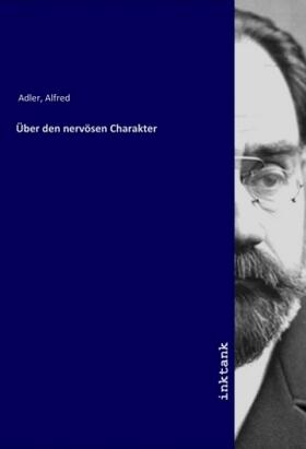 Adler |  Über den nervösen Charakter | Buch |  Sack Fachmedien