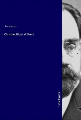 Anonymus |  Christian Ritter d'Elvert | Buch |  Sack Fachmedien