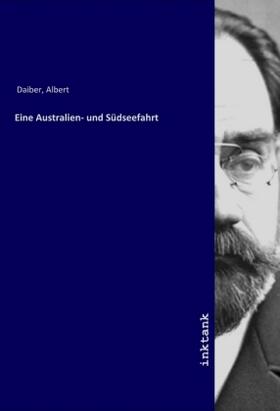 Daiber |  Eine Australien- und Südseefahrt | Buch |  Sack Fachmedien