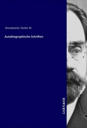 Dostojewski |  Autobiographische Schriften | Buch |  Sack Fachmedien