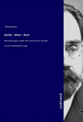 Anonymus |  Berlin - Wien - Rom | Buch |  Sack Fachmedien