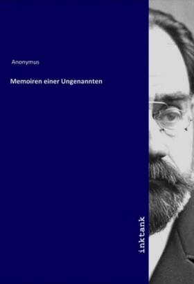 Anonymus |  Memoiren einer Ungenannten | Buch |  Sack Fachmedien