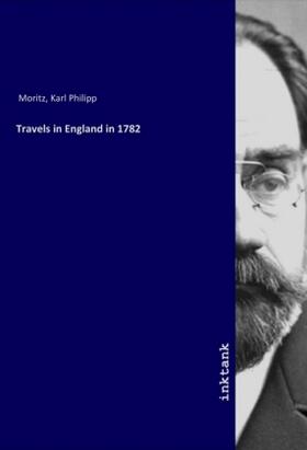 Moritz |  Travels in England in 1782 | Buch |  Sack Fachmedien