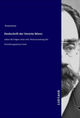 Anonymus |  Denkschrift der Vororte Wiens | Buch |  Sack Fachmedien