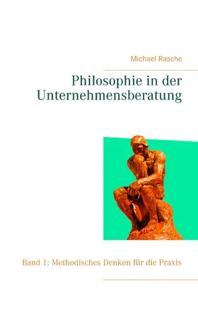 Rasche |  Philosophie in der Unternehmensberatung | eBook | Sack Fachmedien