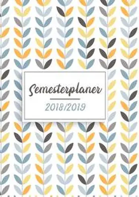 Müller |  Semesterplaner & Semesterkalender 2018-2019 | Buch |  Sack Fachmedien