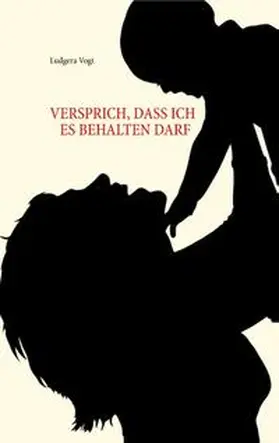 Vogt |  Versprich, dass ich es behalten darf | Buch |  Sack Fachmedien