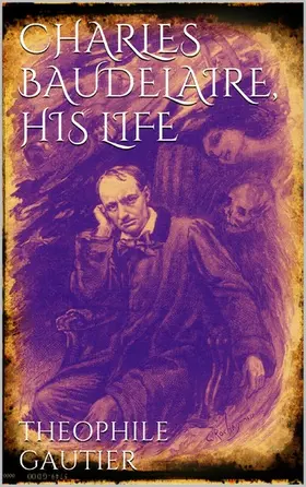 Gautier |  Charles Baudelaire, His Life | eBook | Sack Fachmedien