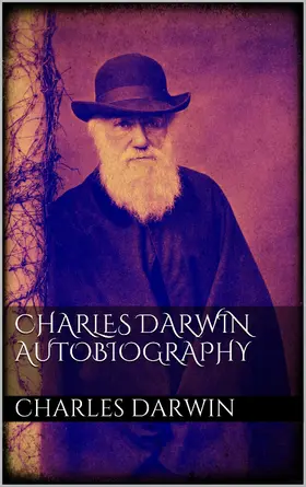 Darwin |  Charles Darwin Autobiography | eBook | Sack Fachmedien