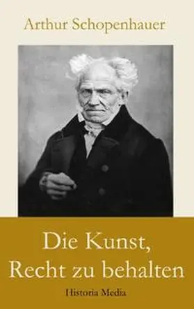 Schopenhauer |  Die Kunst, Recht zu behalten | Buch |  Sack Fachmedien