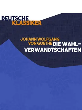 Goethe |  Die Wahlverwandtschaften | eBook | Sack Fachmedien