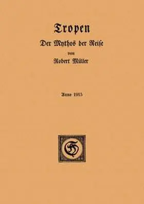 Müller / Schönbach |  Tropen. Der Mythos der Reise | Buch |  Sack Fachmedien