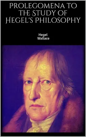 Hegel / Wallace |  Prolegomena to the Study of Hegel's Philosophy | eBook | Sack Fachmedien