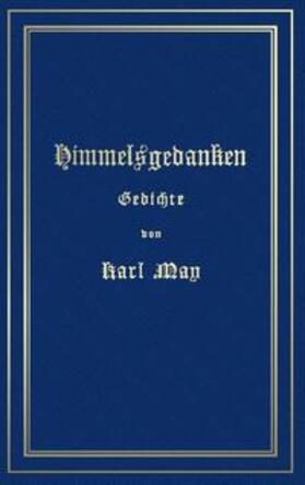 May / Schönbach |  Himmelsgedanken. Gedichte von Karl May | Buch |  Sack Fachmedien