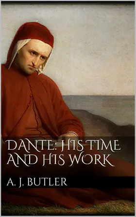 Butler | Dante: His Times and His Work | E-Book | sack.de