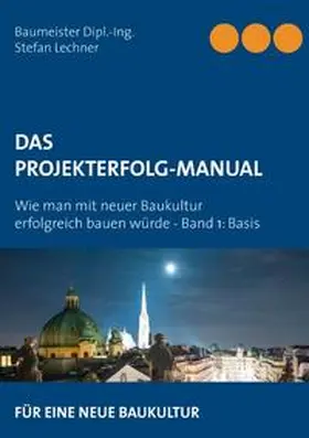 Lechner |  DAS PROJEKTERFOLG-HANDBUCH | Buch |  Sack Fachmedien