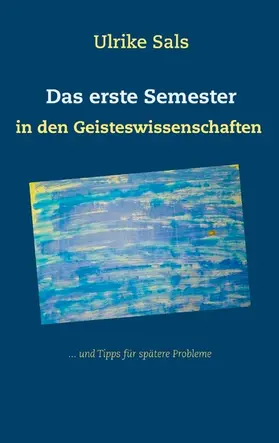 Sals |  Das erste Semester in den Geisteswissenschaften | eBook | Sack Fachmedien