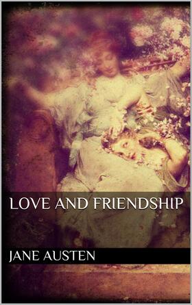 Austen |  Love and Friendship | eBook | Sack Fachmedien
