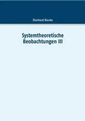 Blanke |  Systemtheoretische Beobachtungen III | Buch |  Sack Fachmedien