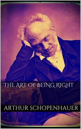 Schopenhauer |  The Art of Being Right | eBook | Sack Fachmedien