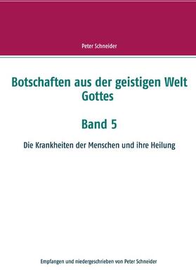 Schneider |  Botschaften aus der geistigen Welt Gottes  Band 5 | eBook | Sack Fachmedien