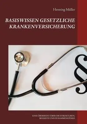 Müller | Basiswissen Gesetzliche Krankenversicherung | Buch | 978-3-7481-9690-7 | sack.de