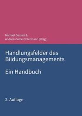 Gessler / Sebe-Opfermann / Bernecker |  Wilkesmann, M: Handlungsfelder des Bildungsmanagements | Buch |  Sack Fachmedien
