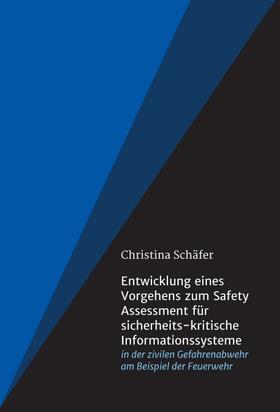 Schäfer |  Entwicklung eines Vorgehens zum Safety Assessment für sicherheits-kritische Informationssysteme | Buch |  Sack Fachmedien