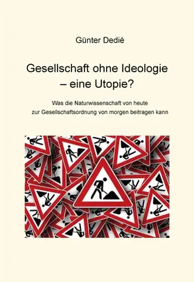 Dedié |  Gesellschaft ohne Ideologie ¿ eine Utopie? | Buch |  Sack Fachmedien