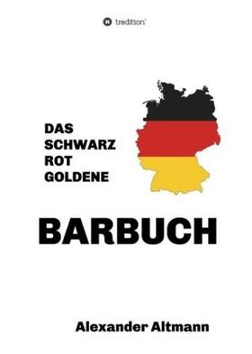 Altmann |  Das schwarzrotgoldene Barbuch | Buch |  Sack Fachmedien