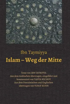 Ibn Taymiyya / Michot / VDM e.V. |  Islam ¿ Weg der Mitte | Buch |  Sack Fachmedien