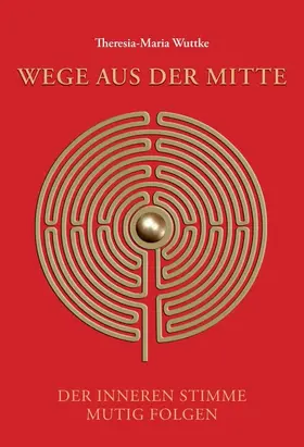 Wuttke |  Wege aus der Mitte | Buch |  Sack Fachmedien