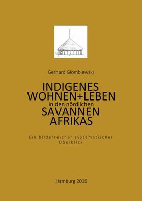 Glombiewski |  Indigenes Wohnen und Leben in den nördlichen Savannen Afrikas | Buch |  Sack Fachmedien