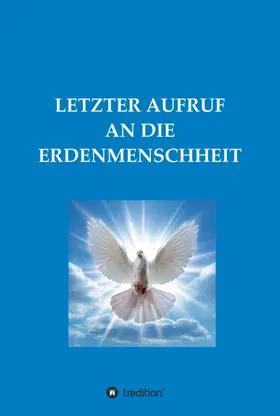 M. |  LETZTER AUFRUF AN DIE ERDENMENSCHHEIT | Buch |  Sack Fachmedien