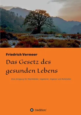 Vermeer |  Das Gesetz des gesunden Lebens | Buch |  Sack Fachmedien