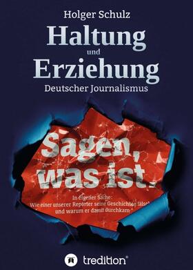 Schulz |  Haltung und Erziehung - Wie die deutschen Medien die Bürger zur Unmündigkeit erziehen | Buch |  Sack Fachmedien