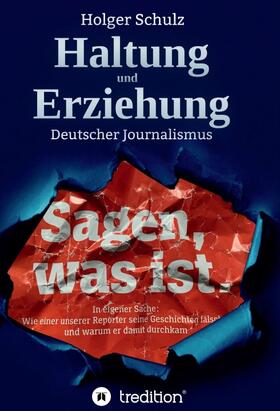 Schulz |  Haltung und Erziehung - Wie die deutschen Medien die Bürger zur Unmündigkeit erziehen | Buch |  Sack Fachmedien
