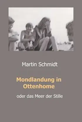 SCHMIDT |  Mondlandung in Ottenhome | eBook | Sack Fachmedien