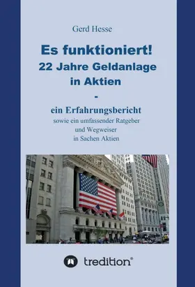 Hesse |  Es funktioniert!   Ein Erfahrungsbericht zur langfristigen Aktienanlage sowie ein Ratgeber und Wegweiser zur Geldanlage in Aktien! | Buch |  Sack Fachmedien