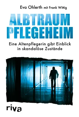 Wittig / Ohlerth |  Albtraum Pflegeheim | Sonstiges |  Sack Fachmedien