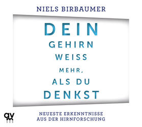 Birbaumer |  Dein Gehirn weiß mehr, als du denkst | Sonstiges |  Sack Fachmedien