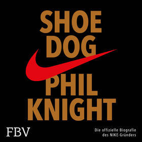 Knight |  Knight, P: Shoe Dog | Sonstiges |  Sack Fachmedien