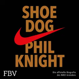 Knight |  Knight, P: Shoe Dog | Sonstiges |  Sack Fachmedien