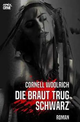 Woolrich |  DIE BRAUT TRUG SCHWARZ | Buch |  Sack Fachmedien