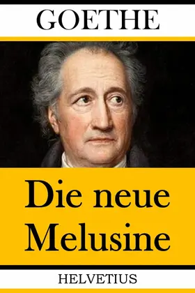 Goethe |  Die neue Melusine | eBook | Sack Fachmedien