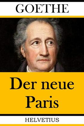 von Goethe |  Der neue Paris | eBook | Sack Fachmedien