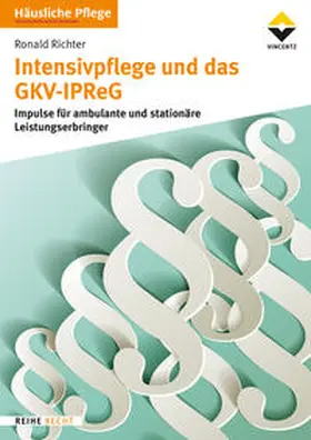 Richter |  Intensivpflege und das GKV-IPReG | eBook | Sack Fachmedien