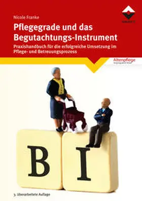 Nicole Franke |  Pflegegrade und das Begutachtungsinstrument | Buch |  Sack Fachmedien