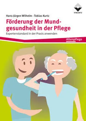 Wilhelm / Kurtz |  Förderung der Mundgesundheit in der Pflege | Buch |  Sack Fachmedien