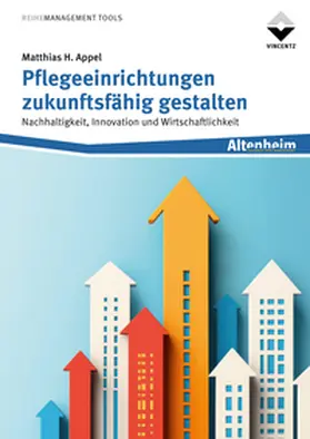 Appel |  Pflegeeinrichtungen zukunftsfähig gestalten | Buch |  Sack Fachmedien